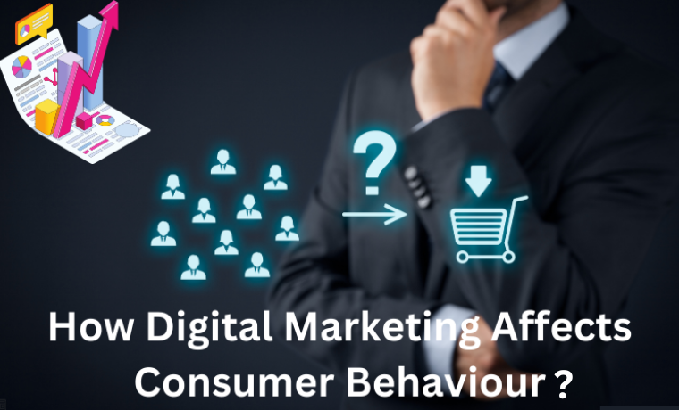 How Digital Marketing Affects Consumer Behavior?