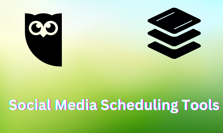 Social Media Scheduling Tools