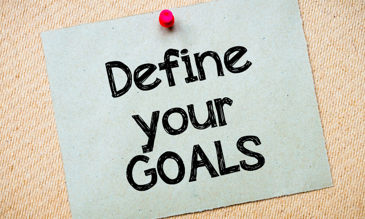 Define Your Needs and Goals