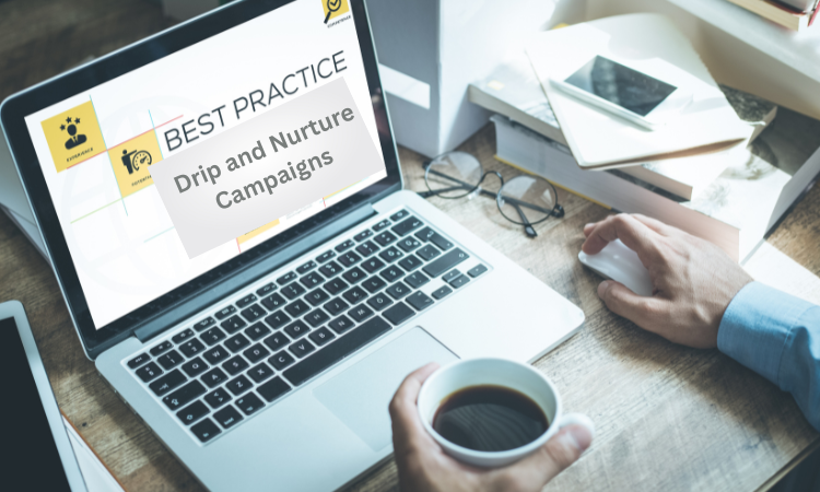 Best Practices for Drip and Nurture Campaigns
