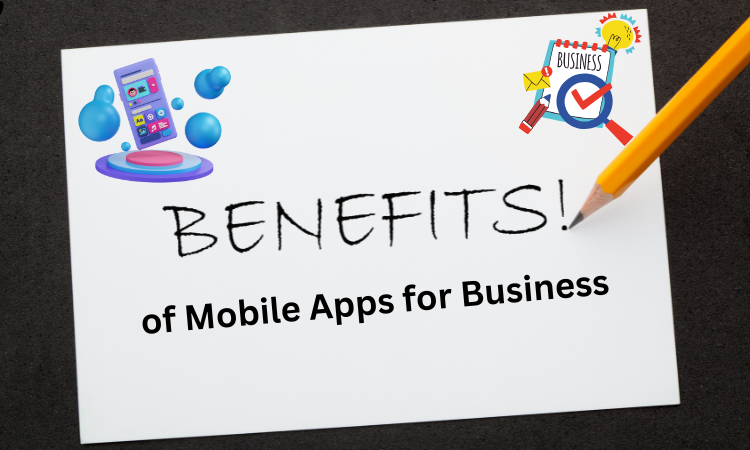 10 Key Benefits of Mobile Apps for Businesses in 2025