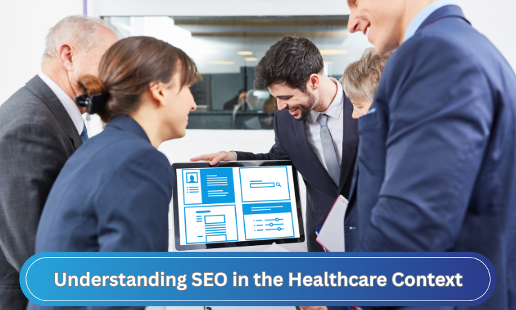 Understanding SEO in the Healthcare Context