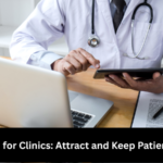 SEO for Clinics: Attract and Keep Patients