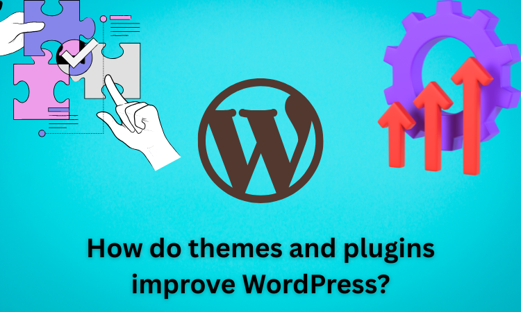 How do themes and plugins improve WordPress