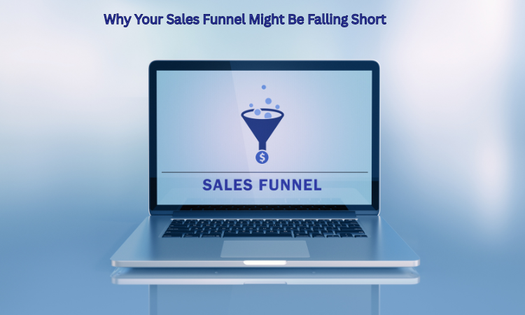 Why Your Sales Funnel Might Be Falling Short
