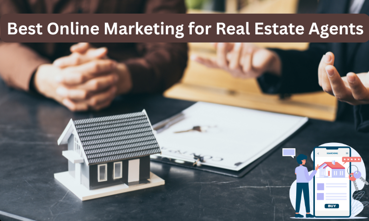Best Online Marketing for Real Estate Agents