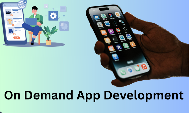 On Demand App Development: A Simple Guide for Businesses