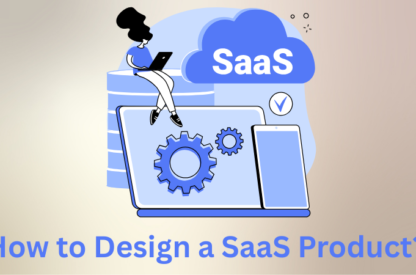 How to Design a SaaS Product
