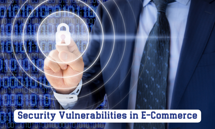 Security Vulnerabilities in E-Commerce