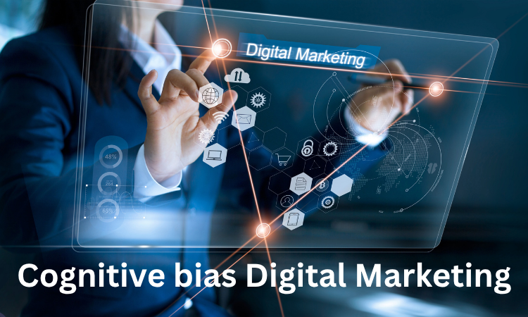 Cognitive bias Digital Marketing Cognitive bias Digital Marketing