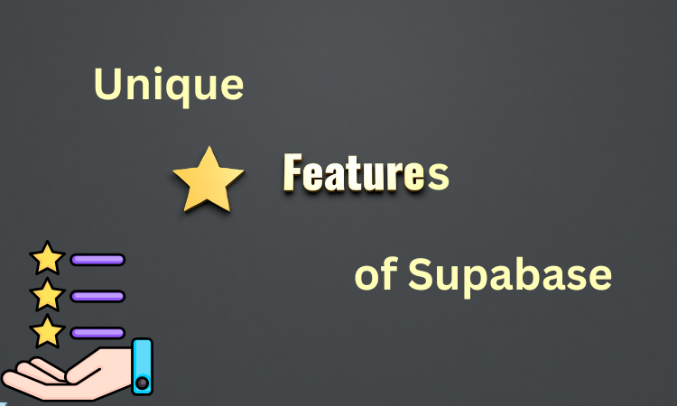 Unique Features of Supabase