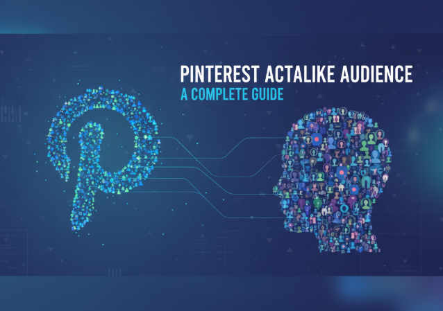Pinterest Actalike Audience: A Complete Guide